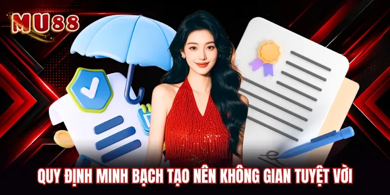 Quy định minh bạch tạo nên không gian tuyệt vời
